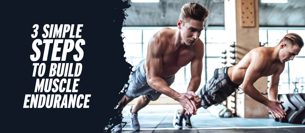 3 Simple Steps To Build Muscle Endurance - CrazyBulk.in