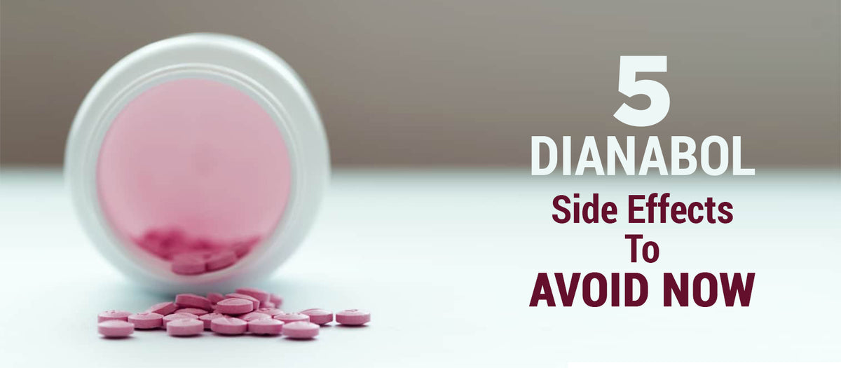5 Dianabol Side Effects To Avoid Now