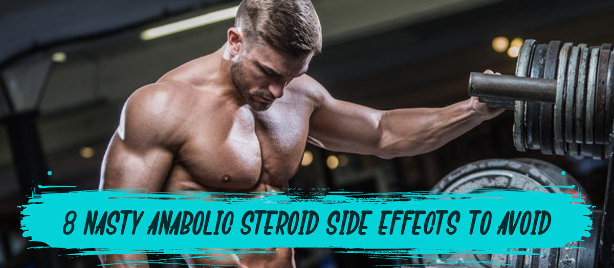 8 Nasty Anabolic Steroid Side Effects To Avoid