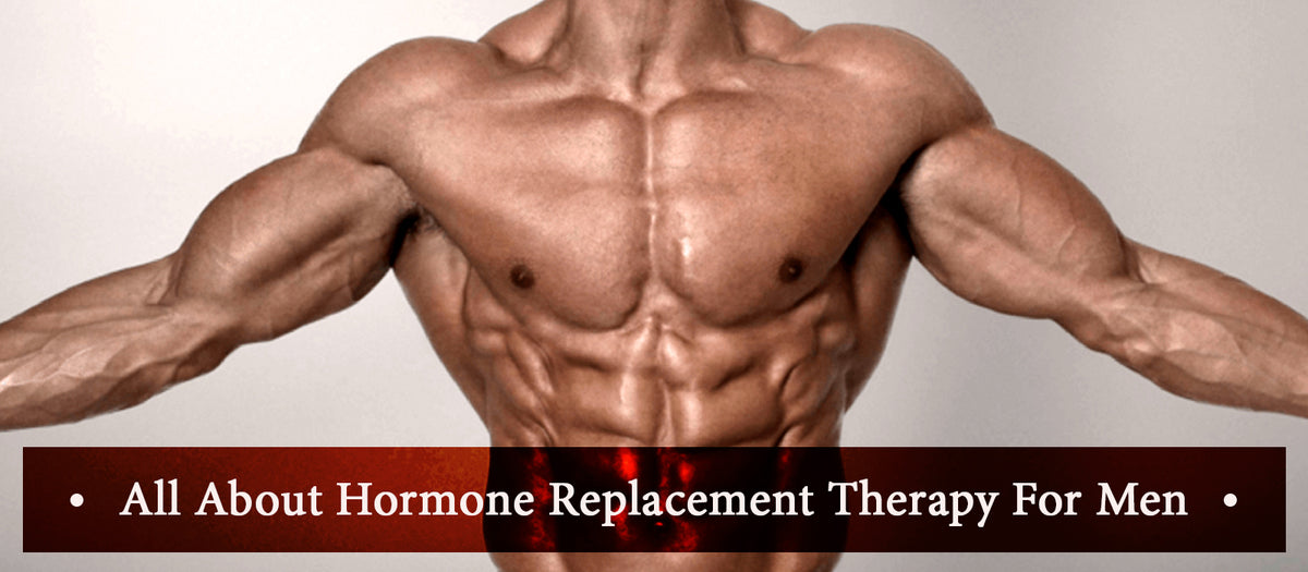 All About Hormone Replacement Therapy For Men