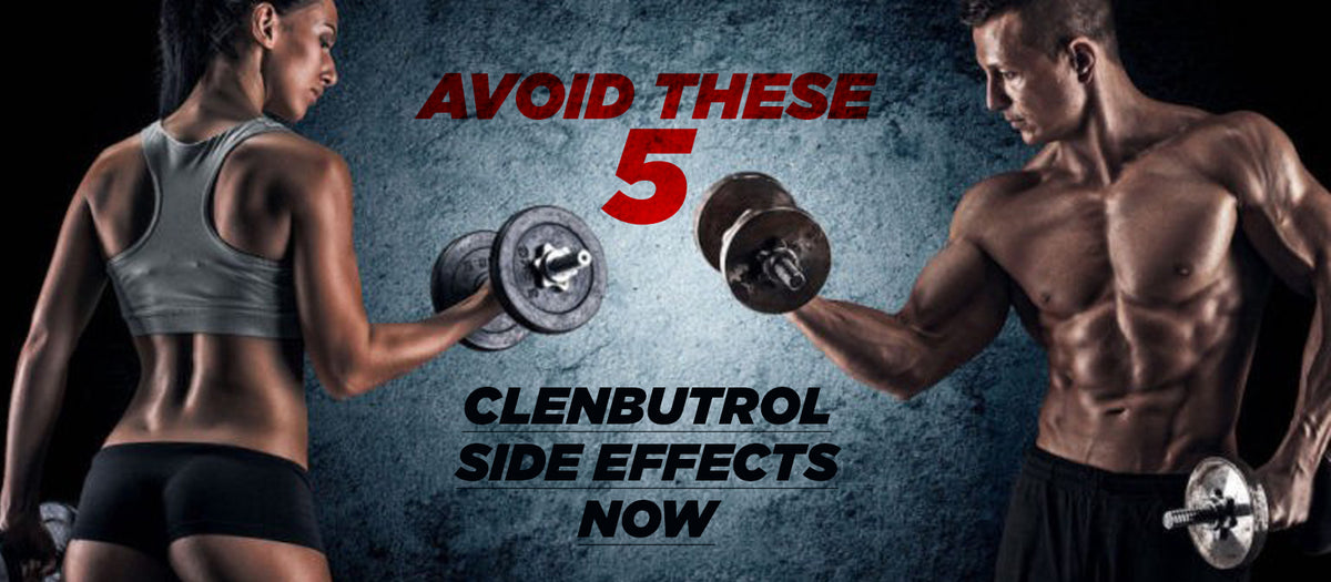 Avoid These 5 Clenbutrol Side Effects Now