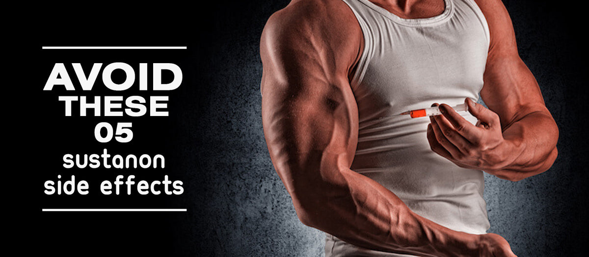 Avoid These 5 Sustanon Side Effects