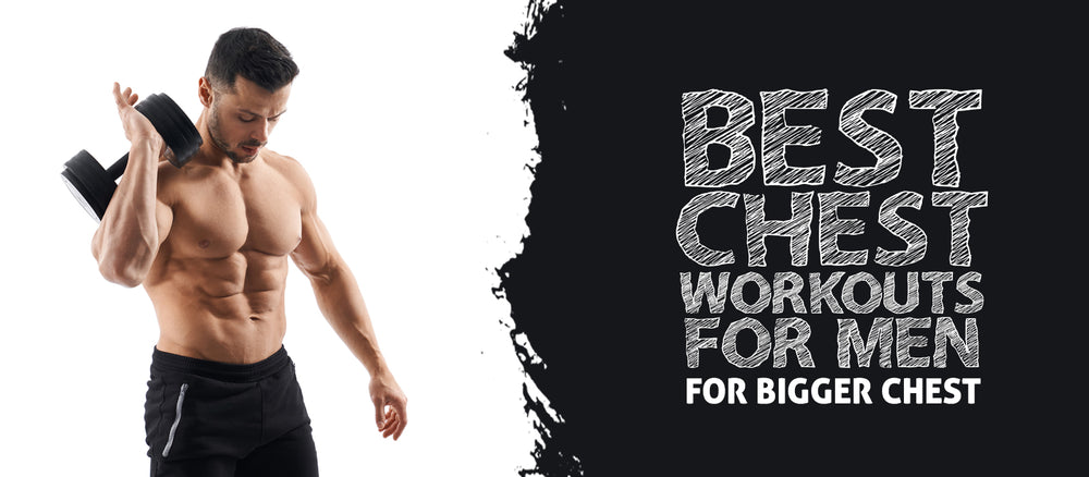 Best Chest Workouts For Men For Bigger Chest - CrazyBulk.in