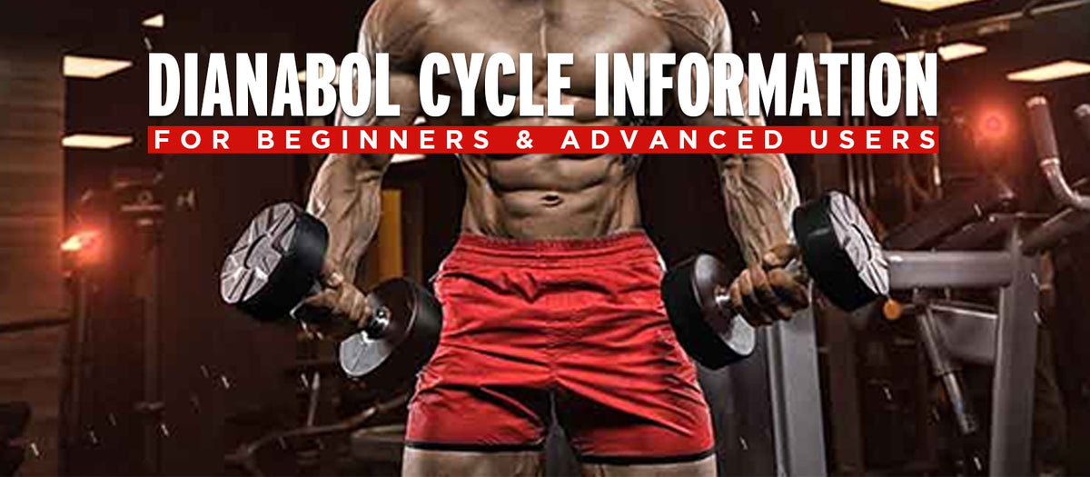 Dianabol Cycle Information For Beginners & Advanced Users