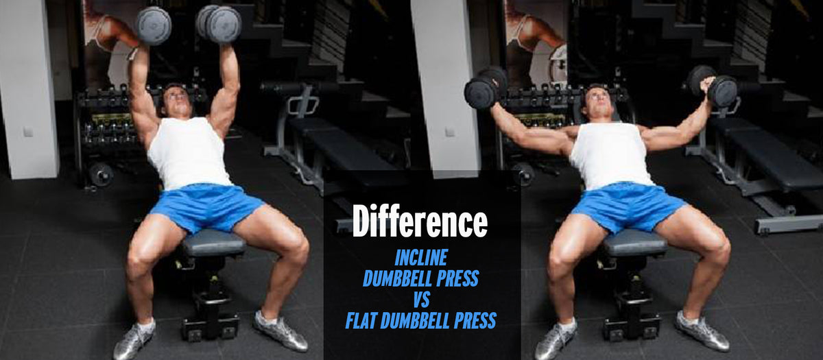 Difference: Incline Dumbbell Press vs Flat Dumbbell Press