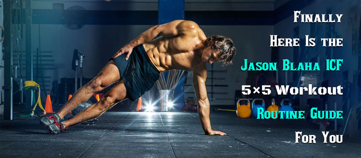 Finally Here Is the Jason Blaha ICF 5×5 Workout Routine Guide For You