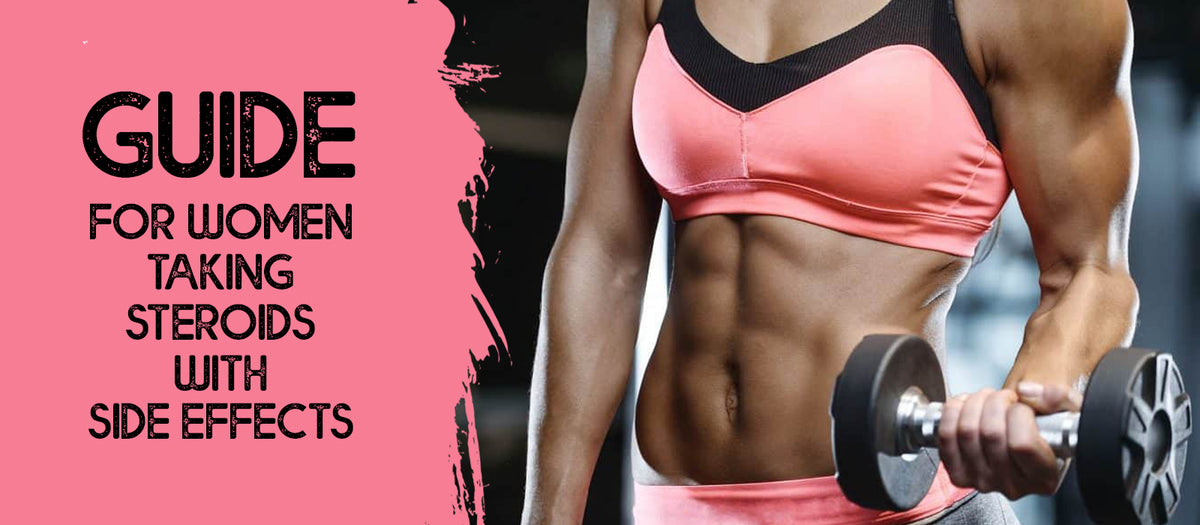 Guide For Women Taking Steroids With Side Effects