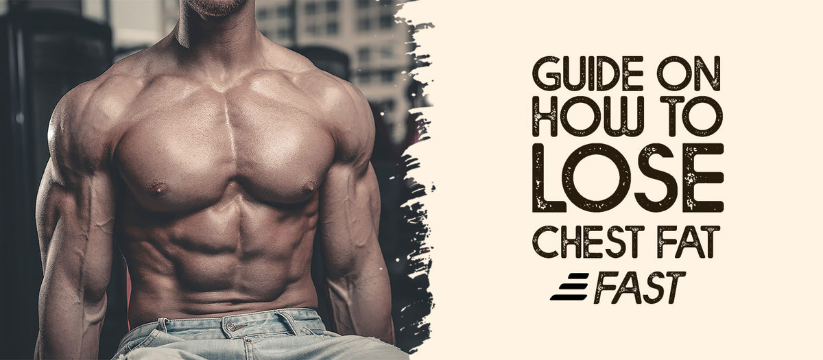 Guide On How To Lose Chest Fat Fast