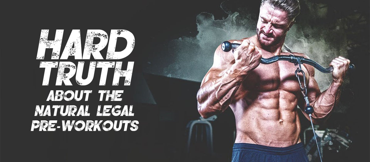 Hard Truth About The Natural Legal Pre-Workouts
