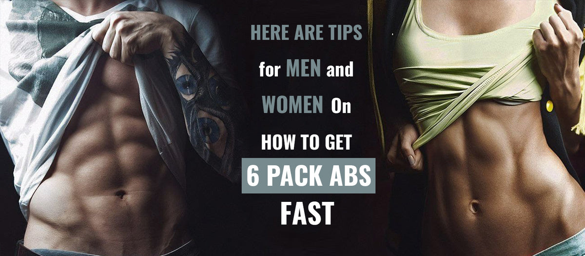 How To Have Abs Fast How To Get A Six Pack Fast