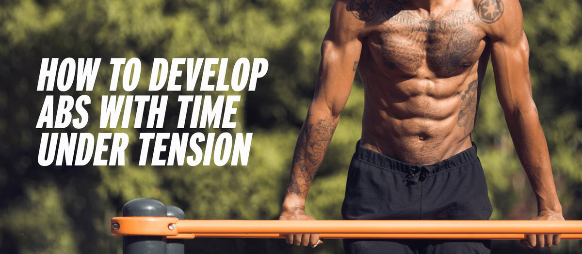 How To Develop Abs With Time Under Tension