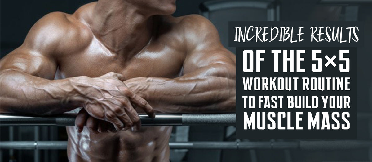 Incredible Results Of The 5×5 Workout Routine To Fast Build Your Muscle Mass
