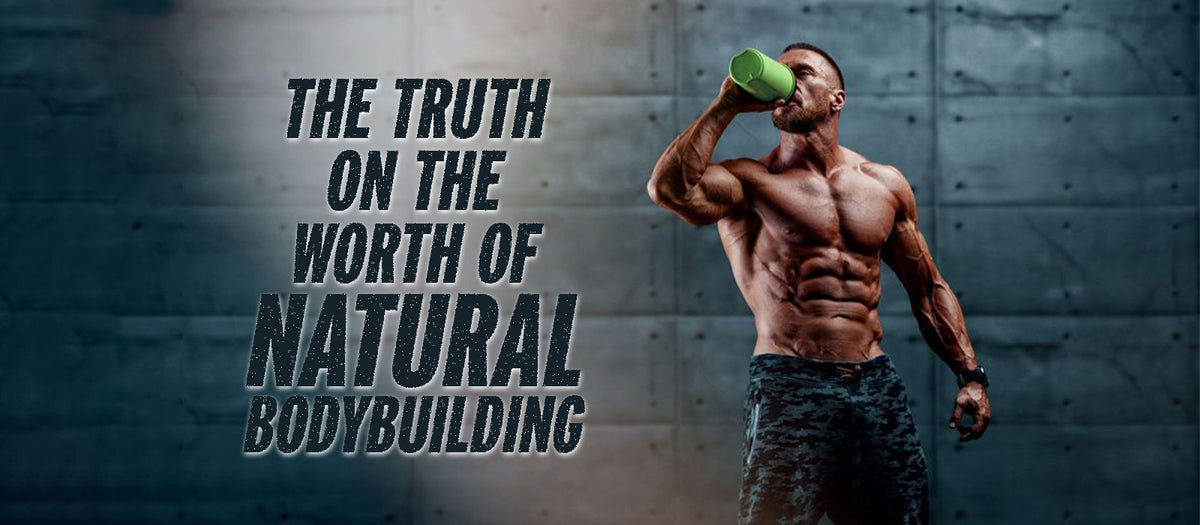 The Truth On The Worth Of Natural Bodybuilding