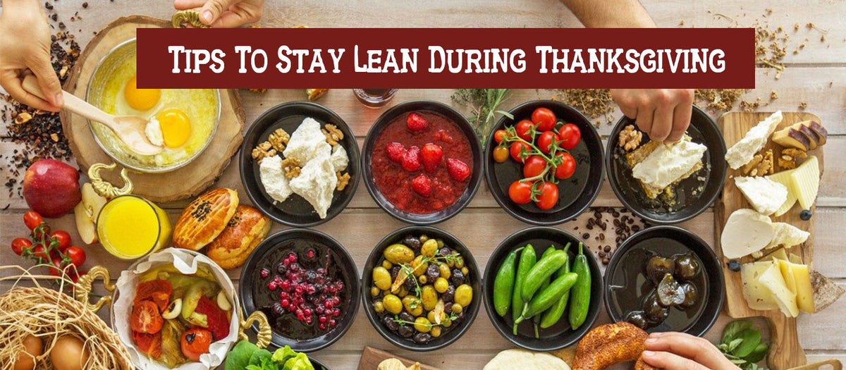 Tips To Stay Lean During Thanksgiving